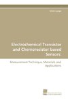 Electrochemical Transistor and Chemoresistor based Sensors: