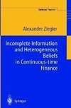 Incomplete Information and Heterogeneous Beliefs in Continuous-time Finance