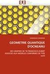 GEOMETRIE QUANTIQUE D'OCNEANU