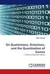 On Quaternions, Octonions, and the Quantization of Games