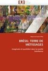 BRÉSIL: TERRE DE MÉTISSAGES