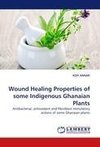 Wound Healing Properties of some Indigenous Ghanaian Plants