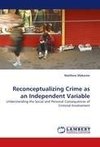 Reconceptualizing Crime as an Independent Variable