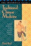 Shambhala Guide to Traditional Chinese Medicine