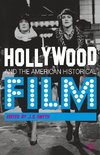 Hollywood and the American Historical Film