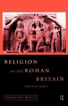 Watts, D: Religion in Late Roman Britain