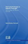 Elkaisy-Friemuth, M: God and Humans in Islamic Thought