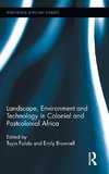 Falola, T: Landscape, Environment and Technology in Colonial