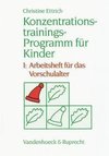 Konzentrationstrainings-Programm für Kinder I. Vorschulalter