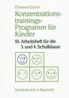 Konzentrationstrainings-Programm für Kinder III. 3. und 4. Schulklasse