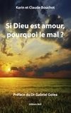 Si Dieu est amour, pourquoi le mal ?