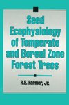 Seed Ecophysiology of Temperate and Boreal Zone Forest Trees