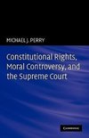 Constitutional Rights, Moral Controversy, and the Supreme Court