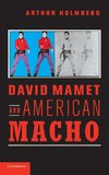 David Mamet and American Macho