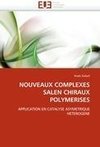 NOUVEAUX COMPLEXES SALEN CHIRAUX POLYMERISES