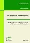 Vom Getreideacker zum Gewerbegebiet: Die Auswirkungen des Flächenverbrauchs auf die Landwirtschaft in Deutschland