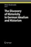 The Discovery of Historicity in German Idealism and Historism