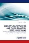 SEDIMENT, NATURAL FOOD AND WATER QUALITY IN TIGER SHRIMP POND