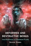 Deformed and Destructive Beings