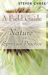 Field Guide to Nature as Spiritual Practice