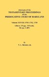 Abstracts of the Testamentary Proceedings of the Prerogative Court of Maryland. Volume XXVIII, 1751-1752, 1755. Libers