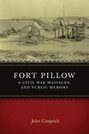 Fort Pillow, a Civil War Massacre, and Public Memory