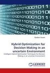 Hybrid Optimization for Decision Making in an uncertain Environment