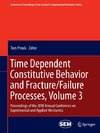 Time Dependent Constitutive Behavior and Fracture/Failure Processes, Volume 3