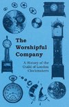 WORSHIPFUL COMPANY - A HIST OF