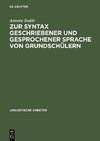 Zur Syntax geschriebener und gesprochener Sprache von Grundschülern