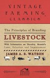 The Principles of Breeding Livestock - With Information on Heredity, Mendel's Laws, Selection and Improvement