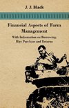 Financial Aspects of Farm Management - With Information on Borrowing, Hire Purchase and Returns