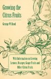 GROWING THE CITRUS FRUITS - W/