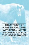 TREATMENT OF MARE IN FOAL & W/