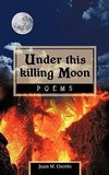 Under this killing Moon