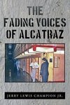 The Fading Voices of Alcatraz