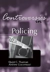 Thurman, Q: Controversies in Policing