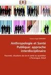 Anthropologie et Santé Publique: approche interdisciplinaire