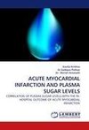 ACUTE MYOCARDIAL INFARCTION AND PLASMA SUGAR LEVELS