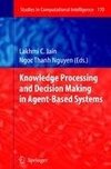 Knowledge Processing and Decision Making in Agent-Based Systems