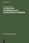 Literaturwissenschaft zwischen Extremen