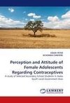 Perception and Attitude of Female Adolescents Regarding Contraceptives