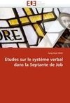 Etudes sur le système verbal dans la Septante de Job