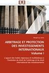 ARBITRAGE ET PROTECTION DES INVESTISSEMENTS INTERNATIONAUX Volume I