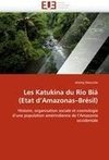 Les Katukina du Rio Biá (Etat d'Amazonas-Brésil)