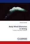 Body Mind Dilemmas in Acting