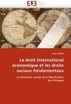 Le droit international économique et les droits sociaux fondamentaux