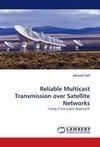 Reliable Multicast Transmission over Satellite Networks