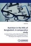 Nutrition in the Hills of Bangladesh: A comparative study