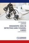 DIAGNOSTIC AIDS IN DETECTING EARLY ENAMEL CARIES